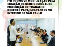 ITD PROMOVE MOBILIZAÇÃO PELA CRIAÇÃO DE REDE REGIONAL DE PROMOÇÃO DE TRABALHO DECENTE PARA IMIGRANTES NO INTERIOR DE SÃO PAULO 